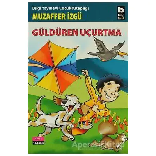 Güldüren Uçurtma - Muzaffer İzgü - Bilgi Yayınevi