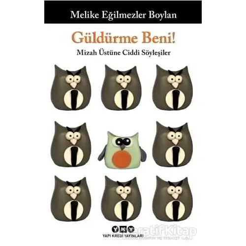 Güldürme Beni! - Melike Eğilmezler Boylan - Yapı Kredi Yayınları