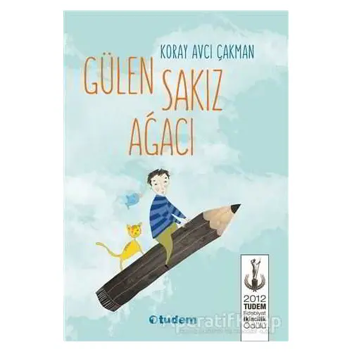 Gülen Sakız Ağacı - Koray Avcı Çakman - Tudem Yayınları