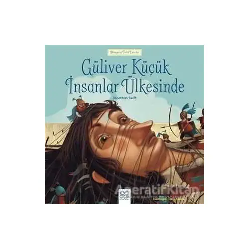 Güliver Küçük İnsanlar Ülkesinde - Dünyaca Ünlü Eserler - Jonathan Swift - 1001 Çiçek Kitaplar