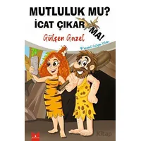 Mutluluk mu? İcat Çıkarma! - Gülşen Gazel - Serencam Yayınevi