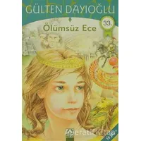 Ölümsüz Ece - Gülten Dayıoğlu - Altın Kitaplar