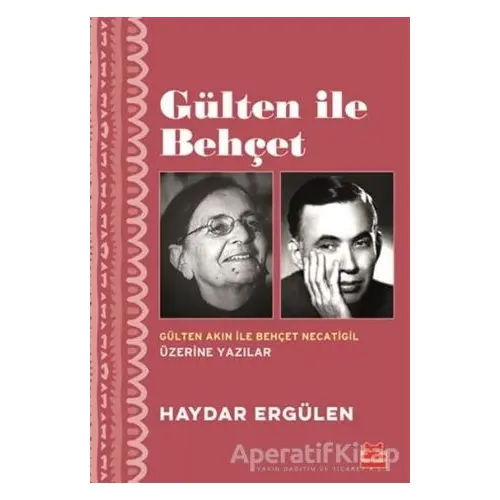 Gülten ile Behçet - Haydar Ergülen - Kırmızı Kedi Yayınevi