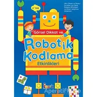 Görsel Dikkat ve Robotik Kodlama Etkinlikleri - Kolektif - Bıcırık Yayınları