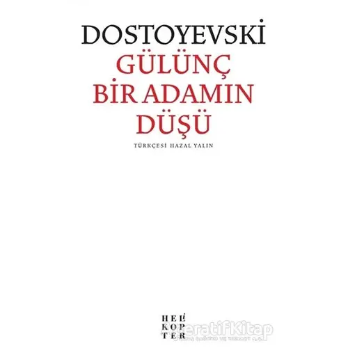 Gülünç Bir Adamın Düşü - Fyodor Mihayloviç Dostoyevski - Helikopter Yayınları