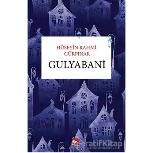 Gulyabani - Hüseyin Rahmi Gürpınar - Beyaz Balina Yayınları