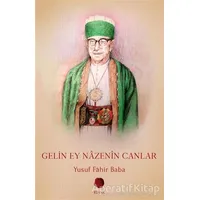 Gelin Ey Nazenin Canlar - Yusuf Fahir Baba - Revak Kitabevi