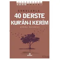 Sana Emanet - Sorularla 40 Derste Kur’an-ı Kerim - Gümüş Kalemler - Ensar Neşriyat