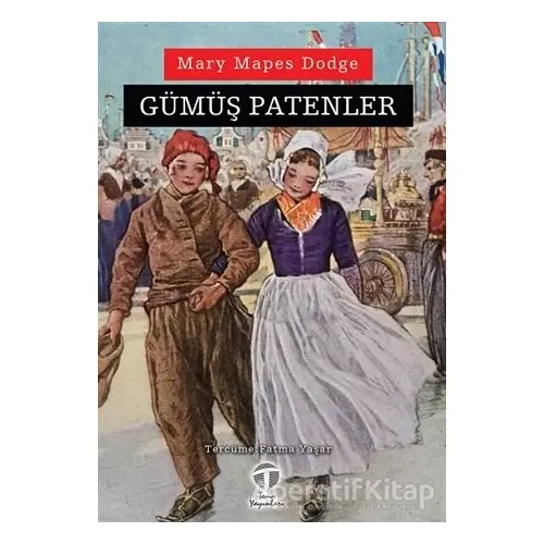 Gümüş Patenler - Mary Mapes Dodge - Tema Yayınları