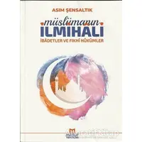 Müslümanın İlmihali - Asım Şensaltık - Maruf Yayınları