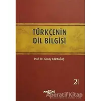 Türkçenin Dil Bilgisi - Günay Karaağaç - Akçağ Yayınları