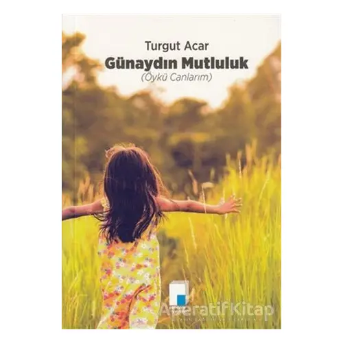 Günaydın Mutluluk - Turgut Acar - Pencere Yayınları