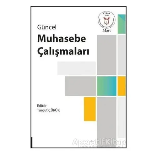 Güncel Muhasebe Çalışmaları ( AYBAK 2020 Mart ) - Turgut Çürük - Akademisyen Kitabevi