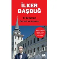 15 Temmuz Öncesi ve Sonrası - İlker Başbuğ - Doğan Kitap