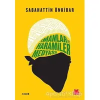 İmamlar ve Haramiler Medyası - Sabahattin Önkibar - Kırmızı Kedi Yayınevi