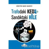 Trafodaki Kedi Sandıktaki Hile - Hüseyin Hakkı Kahveci - Ulak Yayıncılık