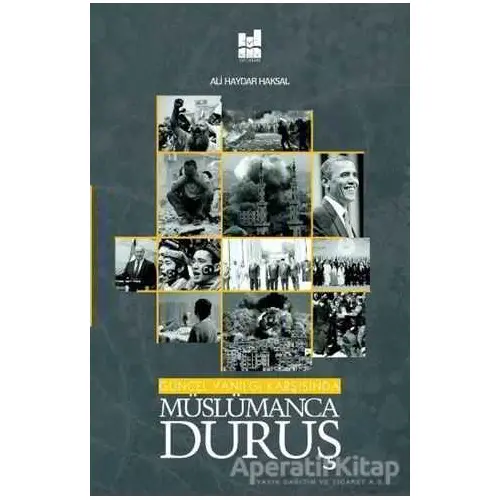 Güncel Yanılgı Karşısında Müslümanca Duruş - Ali Haydar Haksal - Mgv Yayınları