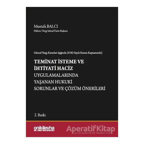 Güncel Yargı Kararları Işığında (6183 Sayılı Kanun Kapsamında) Teminat İsteme ve İhtiyati Haciz Uygu