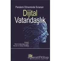 Pandemi Döneminde Sınanan Dijital Vatandaşlık - Adile Aşkım Kurt - Anı Yayıncılık