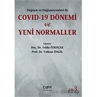 Değişen Ve Değişmeyenleri İle Covid-19 Dönemi Ve Yeni Normaller Cilt 3