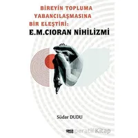 Bireyin Topluma Yabancılaşmasına Bir Eleştiri: E.M. Cioran Nihilizmi - Südar Dudu - Gece Kitaplığı