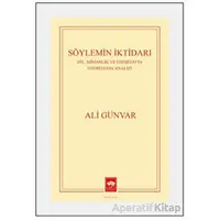 Söylemin İktidarı - Ali Günvar - Ötüken Neşriyat