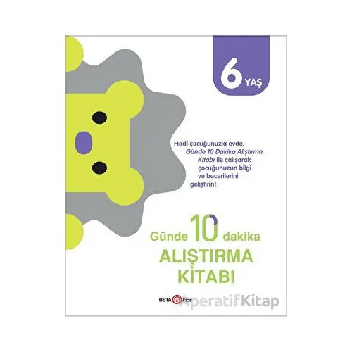 Günde 10 Dakika Alıştırma Kitabı 6 Yaş - Kolektif - Beta Kids