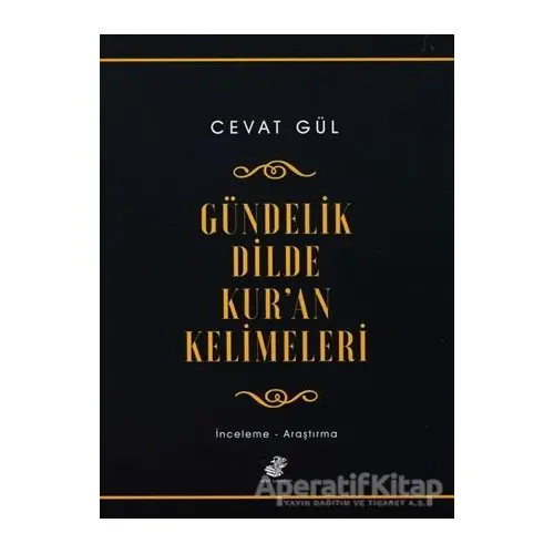 Gündelik Dilde Kur’an Kelimeleri - Cevat Gül - Etüt Yayınları