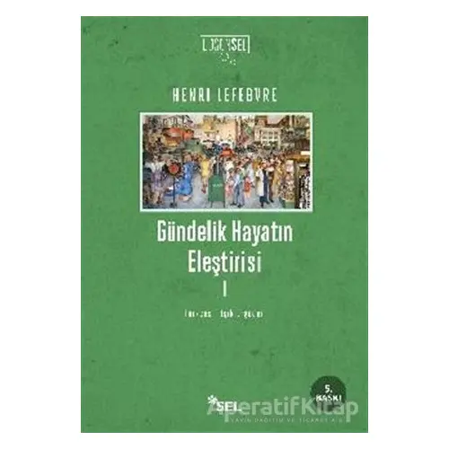 Gündelik Hayatın Eleştirisi 1 - Henri Lefebvre - Sel Yayıncılık