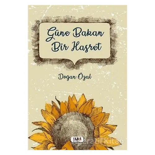 Güne Bakan Bir Hasret - Doğan Özal - Tilki Kitap