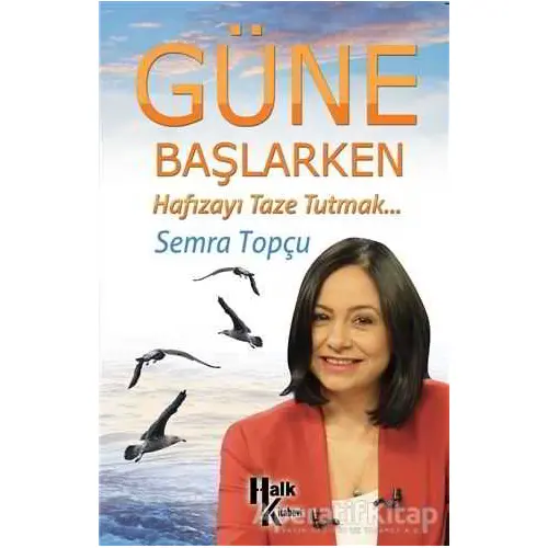 Güne Başlarken - Semra Topçu - Halk Kitabevi