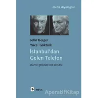 İstanbuldan Gelen Telefon - John Berger - Metis Yayınları