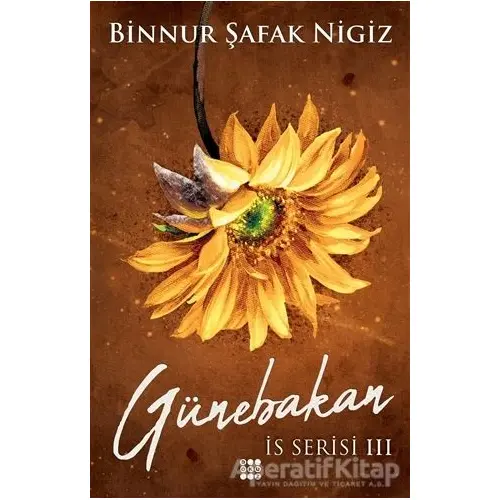 Günebakan - İs Serisi 3 - Binnur Şafak Nigiz - Dokuz Yayınları