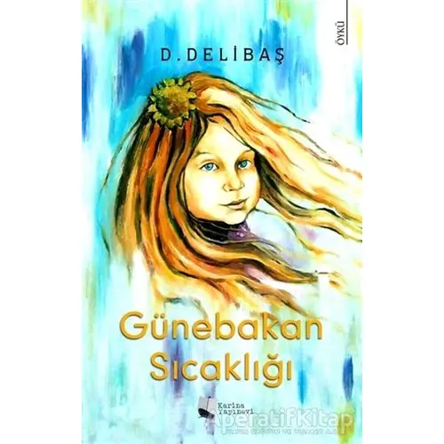 Günebakan Sıcaklığı - D. Delibaş - Karina Yayınevi