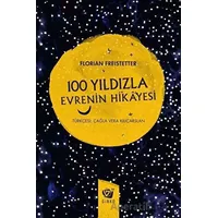 100 Yıldızla Evrenin Hikayesi - Florian Freistetter - Ginko Kitap