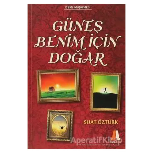 Güneş Benim İçin Doğar - Suat Öztürk - Akis Kitap