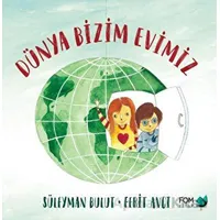 Dünya Bizim Evimiz - Süleyman Bulut - FOM Kitap