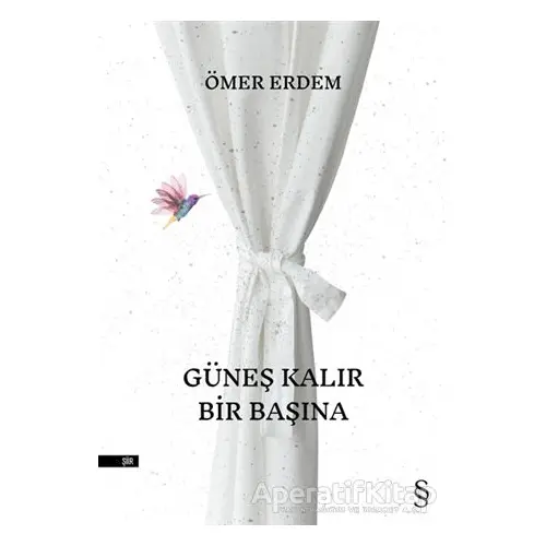 Güneş Kalır Bir Başına - Ömer Erdem - Everest Yayınları