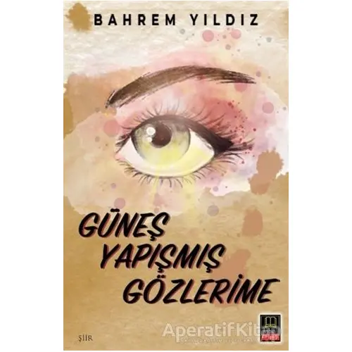 Güneş Yapışmış Gözlerime - Bahrem Yıldız - Ozan Yayıncılık