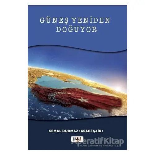 Güneş Yeniden Doğuyor - Kemal Durmaz - Tilki Kitap