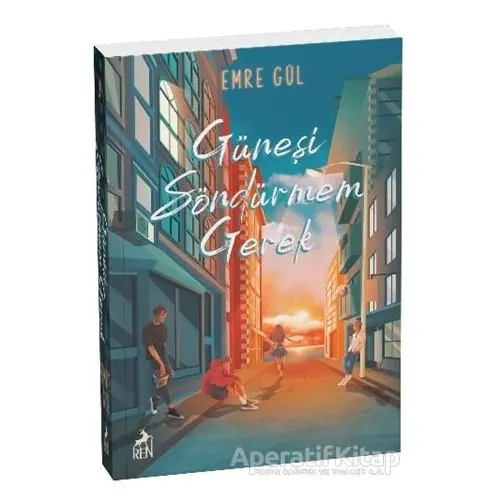 Güneşi Söndürmem Gerek - Emre Gül - Ren Kitap