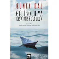 Geliboluya Kısa Bir Yolculuk - Güney Dal - Eksik Parça Yayınları