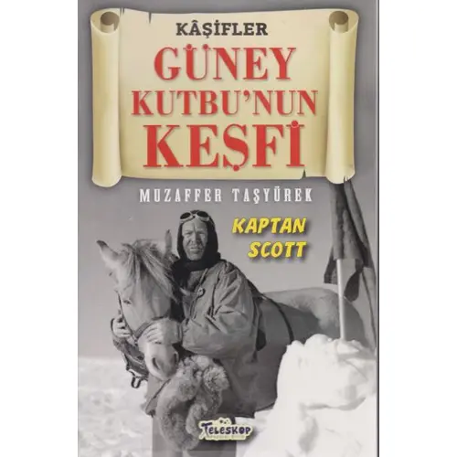 Güney Kutbunun Keşfi - Kaşifler - Muzaffer Taşyürek - Teleskop Popüler Bilim