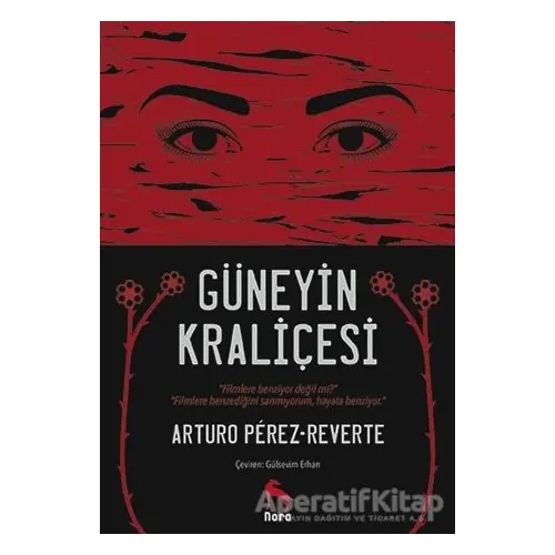 Güneyin Kraliçesi - Arturo Perez Reverte - Nora Kitap