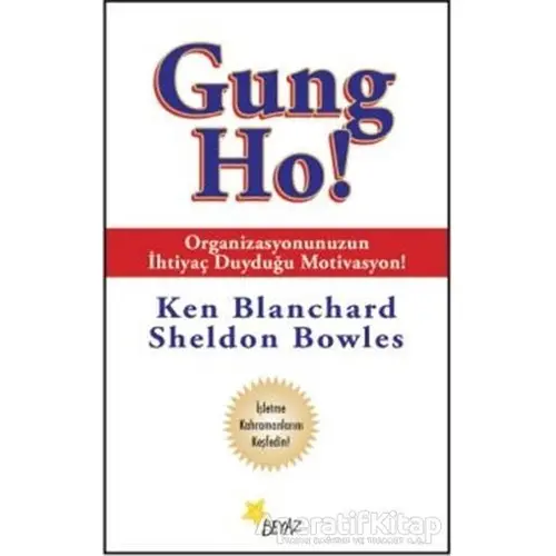 Gung Ho! - Sheldon Bowles - Beyaz Yayınları