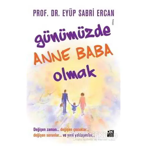 Günümüzde Anne Baba Olmak - Eyüp Sabri Ercan - Doğan Kitap