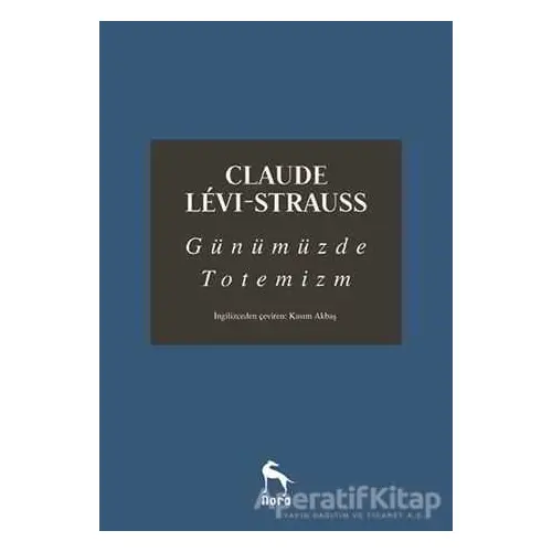 Günümüzde Totemizm - Claude Levi Strauss - Nora Kitap