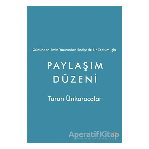 Gününden Emin Yarınından Endişesiz Bir Toplum İçin Paylaşım Düzeni