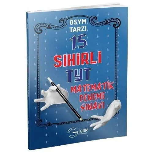 Gür TYT ÖSYM Tarzı Matematik Sihirli 15 Deneme