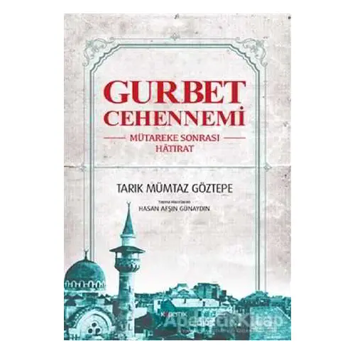 Gurbet Cehennemi - Tarık Mümtaz Göztepe - Kopernik Kitap